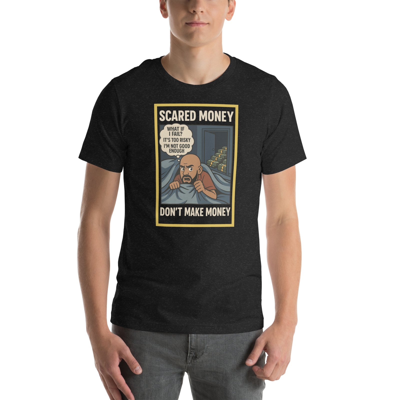 Black heather t-shirt featuring a bold graphic of a man holding cash with the phrase “Scared Money Don’t Make Money.”