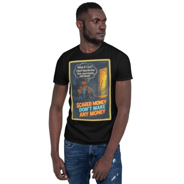 “Scared Money Don’t Make Any Money” Tee 61 unisex basic softstyle t shirt black front 684ee3a053850