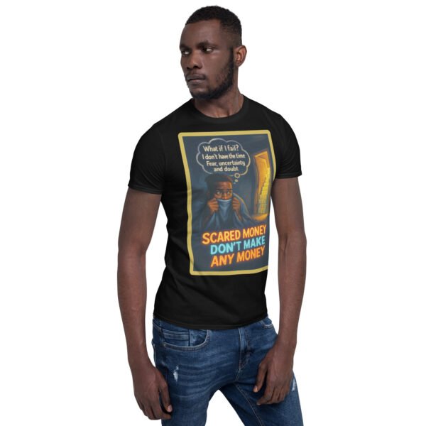 “Scared Money Don’t Make Any Money” Tee 63 unisex basic softstyle t shirt black right front 684ee3a0555e5