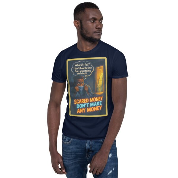 “Scared Money Don’t Make Any Money” Tee 67 unisex basic softstyle t shirt navy front 684ee3a0574a2
