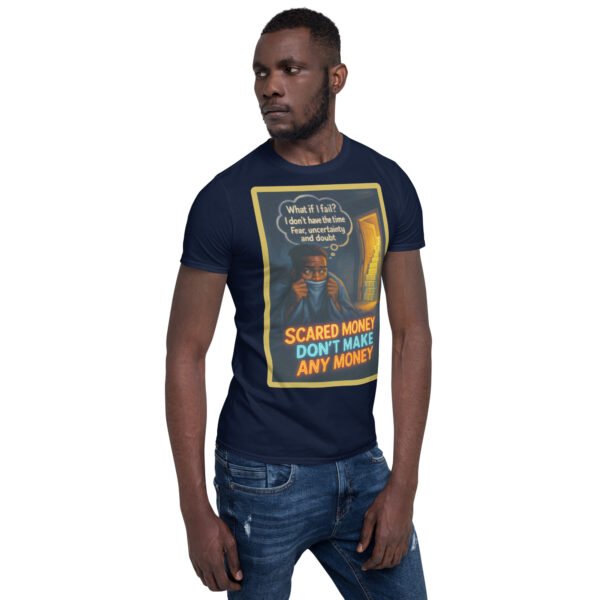 “Scared Money Don’t Make Any Money” Tee 69 unisex basic softstyle t shirt navy right front 684ee3a05abcc
