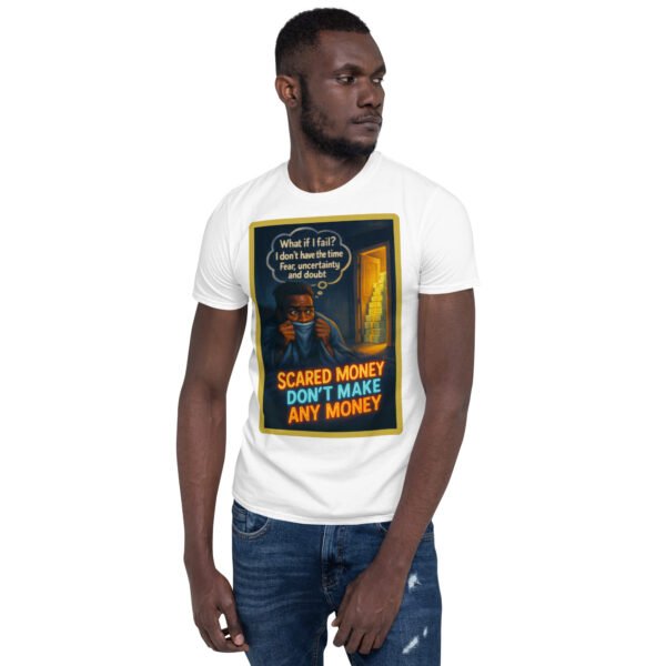 “Scared Money Don’t Make Any Money” Tee 85 unisex basic softstyle t shirt white front 684ee3a086041