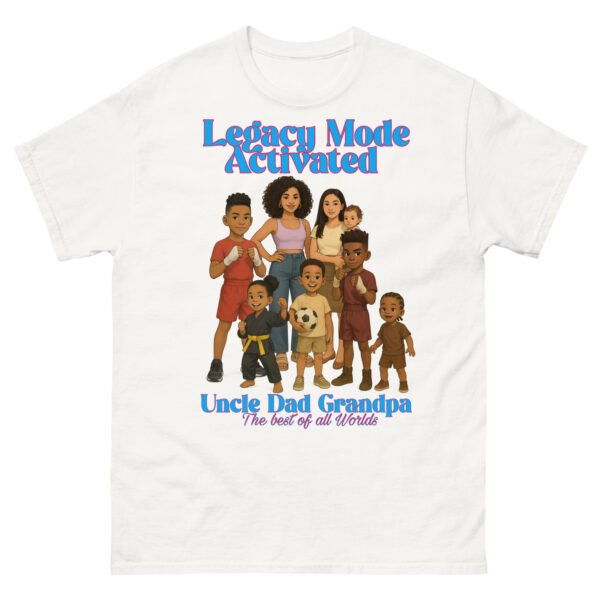 Legacy Mode Activated Tee – Uncle Dad Grandpa Edition 5 unisex classic tee white front 6862c7c2c2cc4