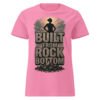 Pink women’s motivational t-shirt with bold “Built From Rock Bottom” design – Shai Valley
