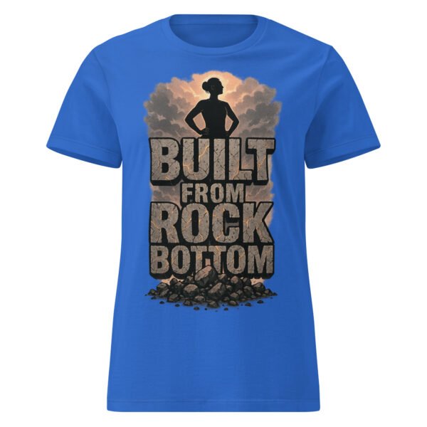 Built From Rock Bottom – Fearless Spirit Women’s Motivational 6 womens basic softstyle t shirt royal front 689a06ec25cde