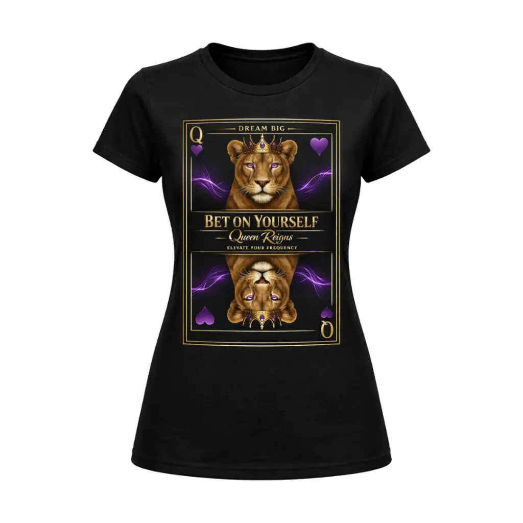 Queen Reigns Women’s Tee by Shai Valley lioness Queen of Hearts graphic Dream Big Bet on Yourself